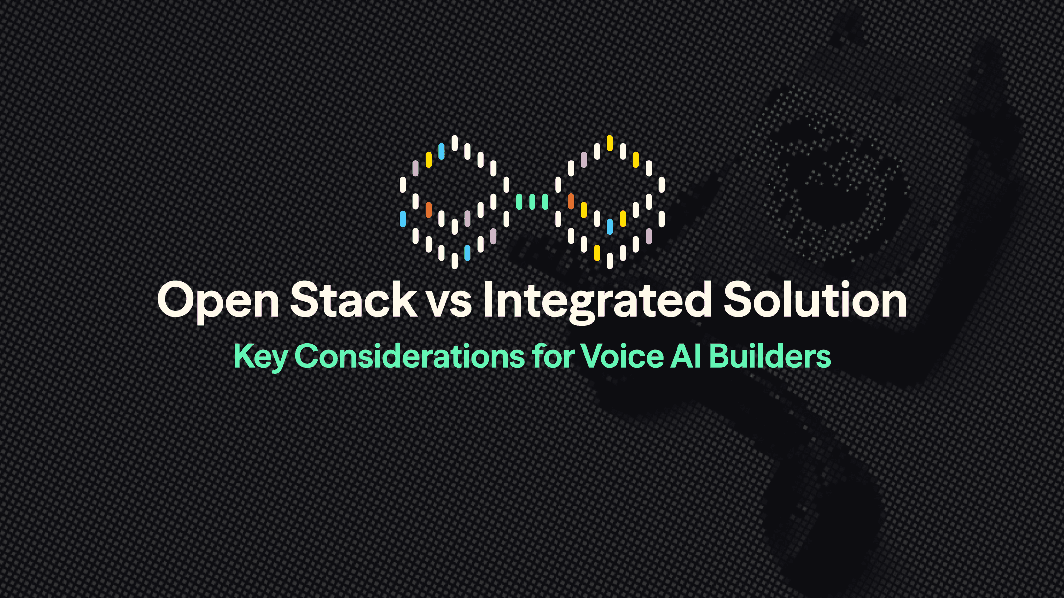 Open Stack vs Integrated Solution: Key Considerations for Voice AI Builders