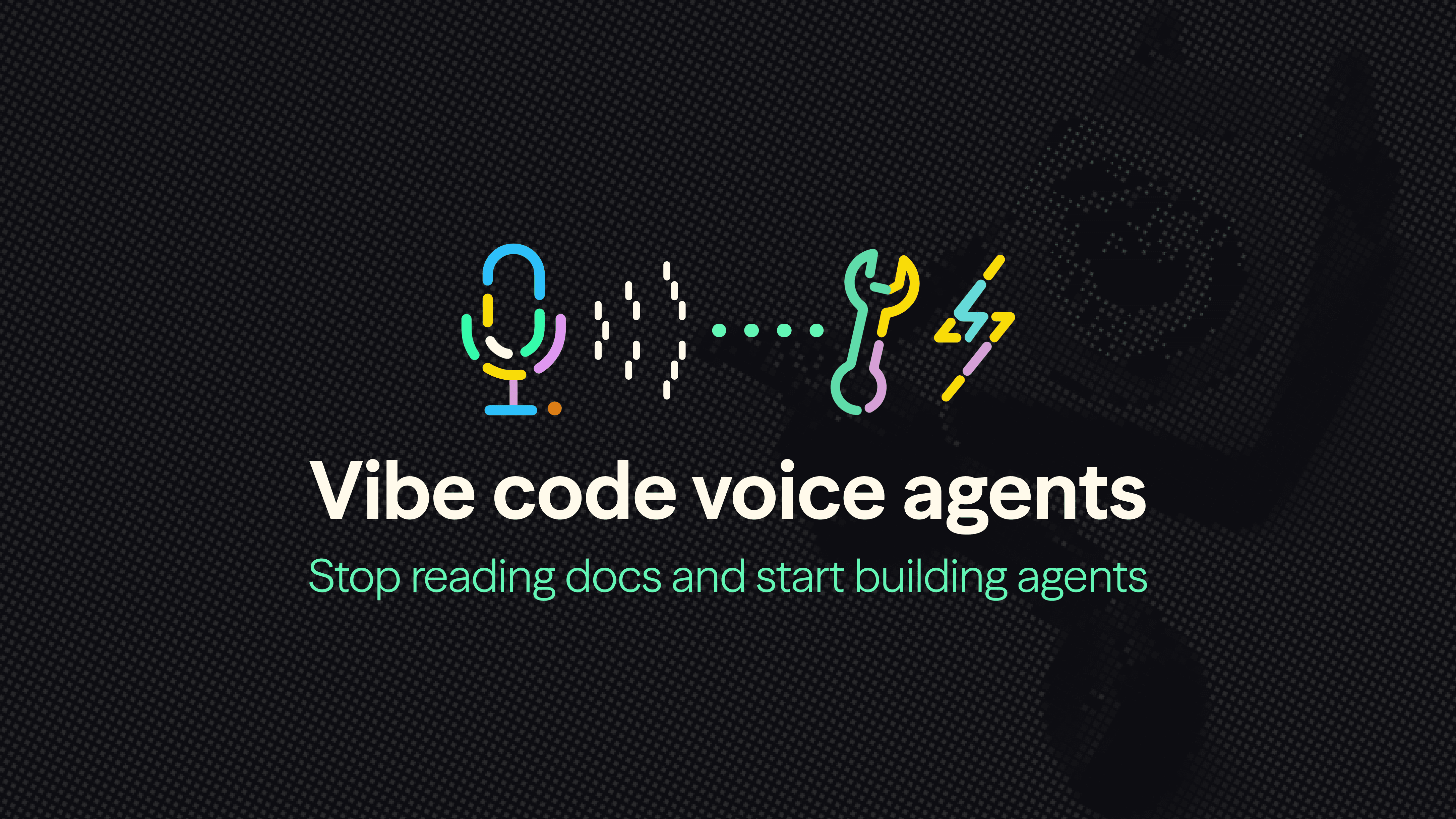 Vibe code voice agents