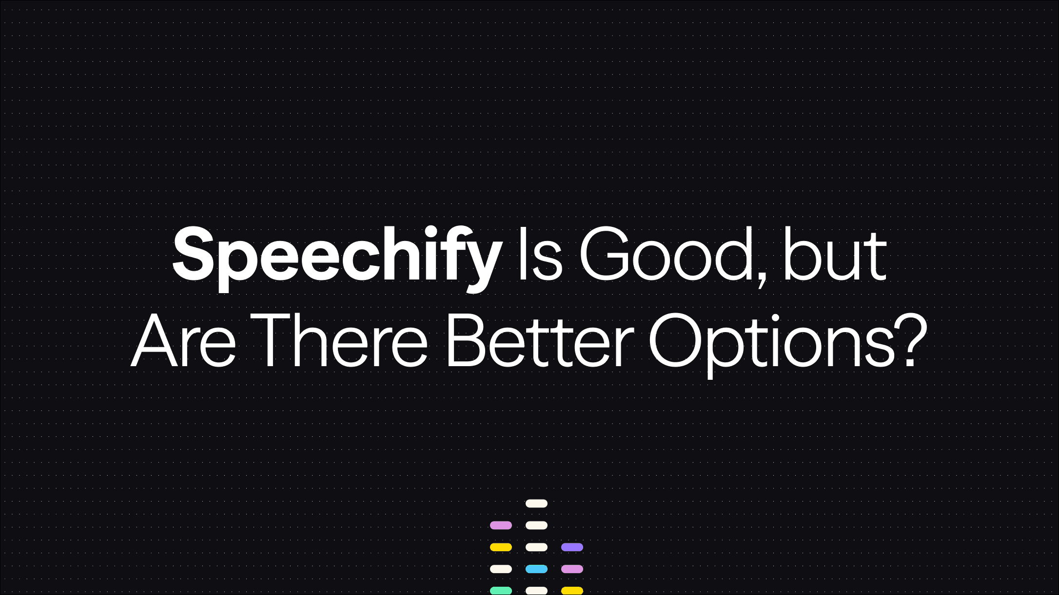 Best Speechify Alternative: 5 Tools That Actually Work Better'