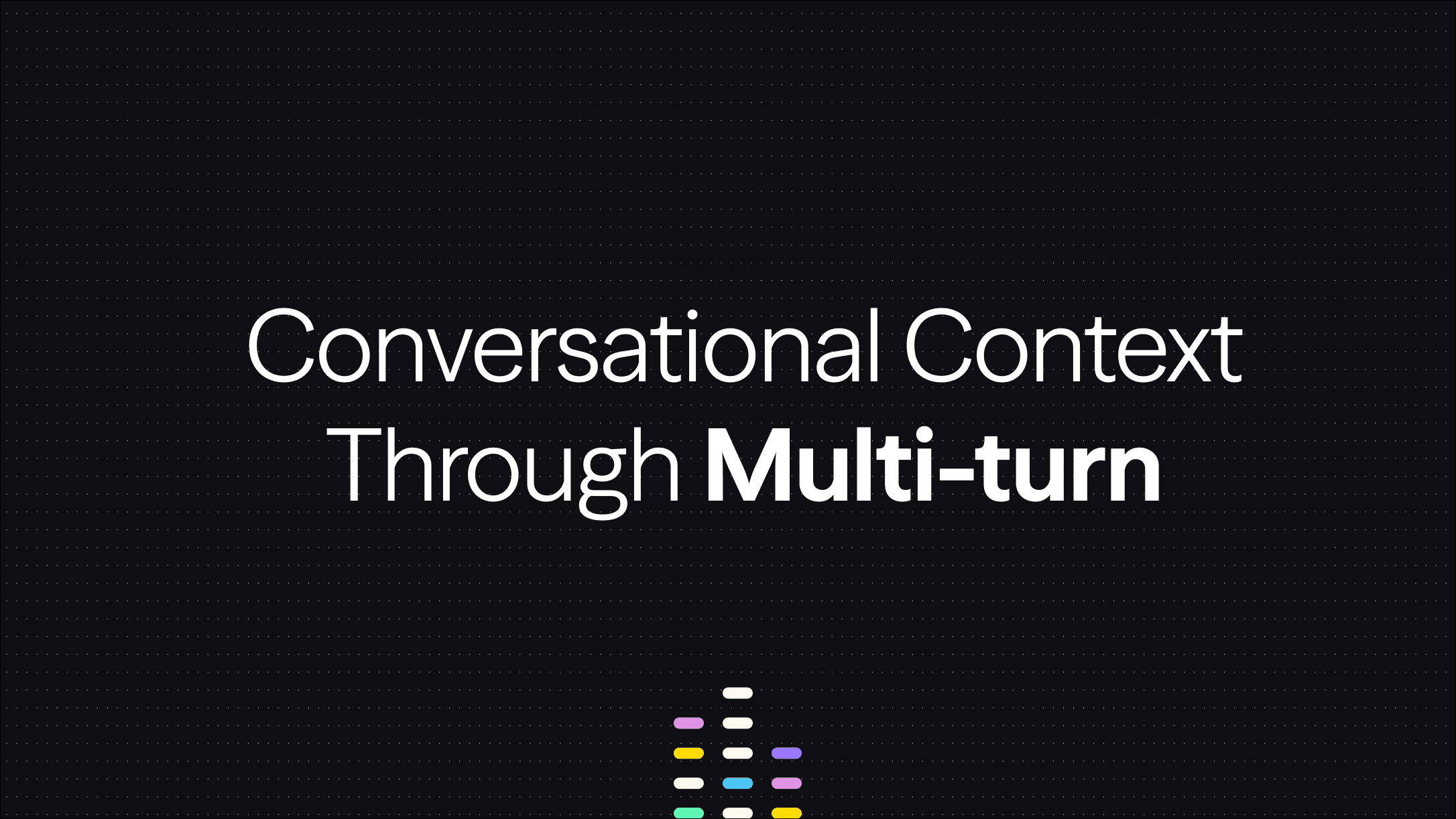 Multi-turn Conversations: Definition, Benefits, & Examples'