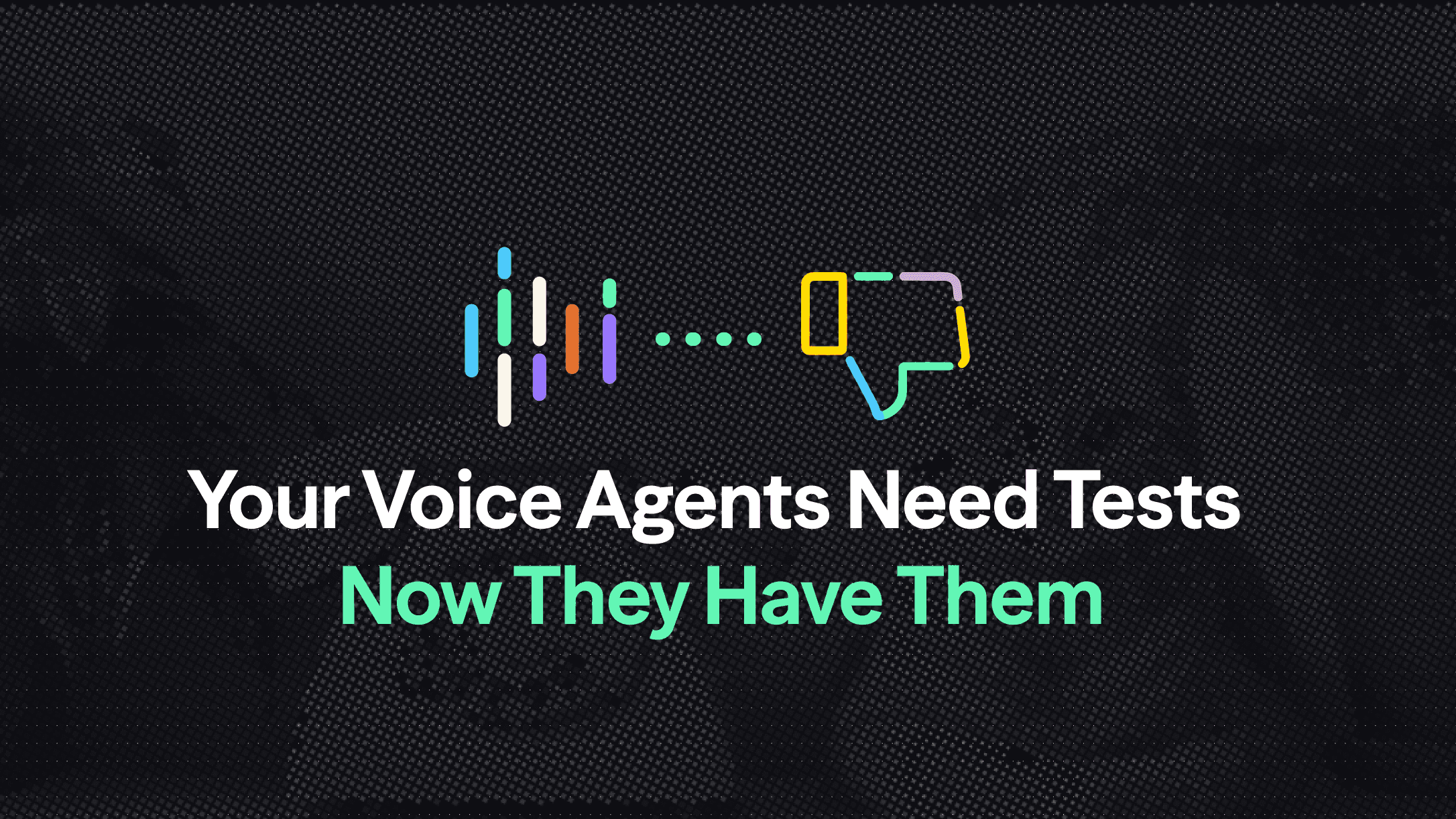 Your Voice Agents Need Tests. Now They Have Them.