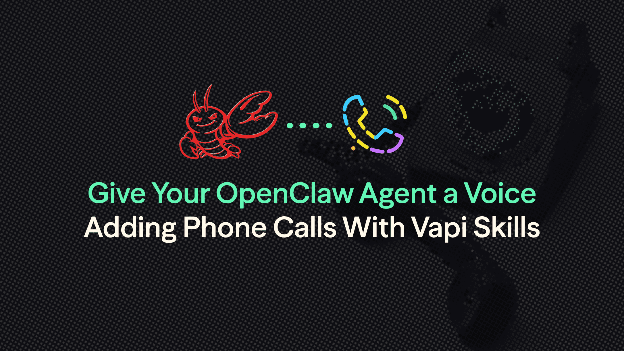 Give Your OpenClaw Agent a Voice: Adding Phone Calls with Vapi Skills