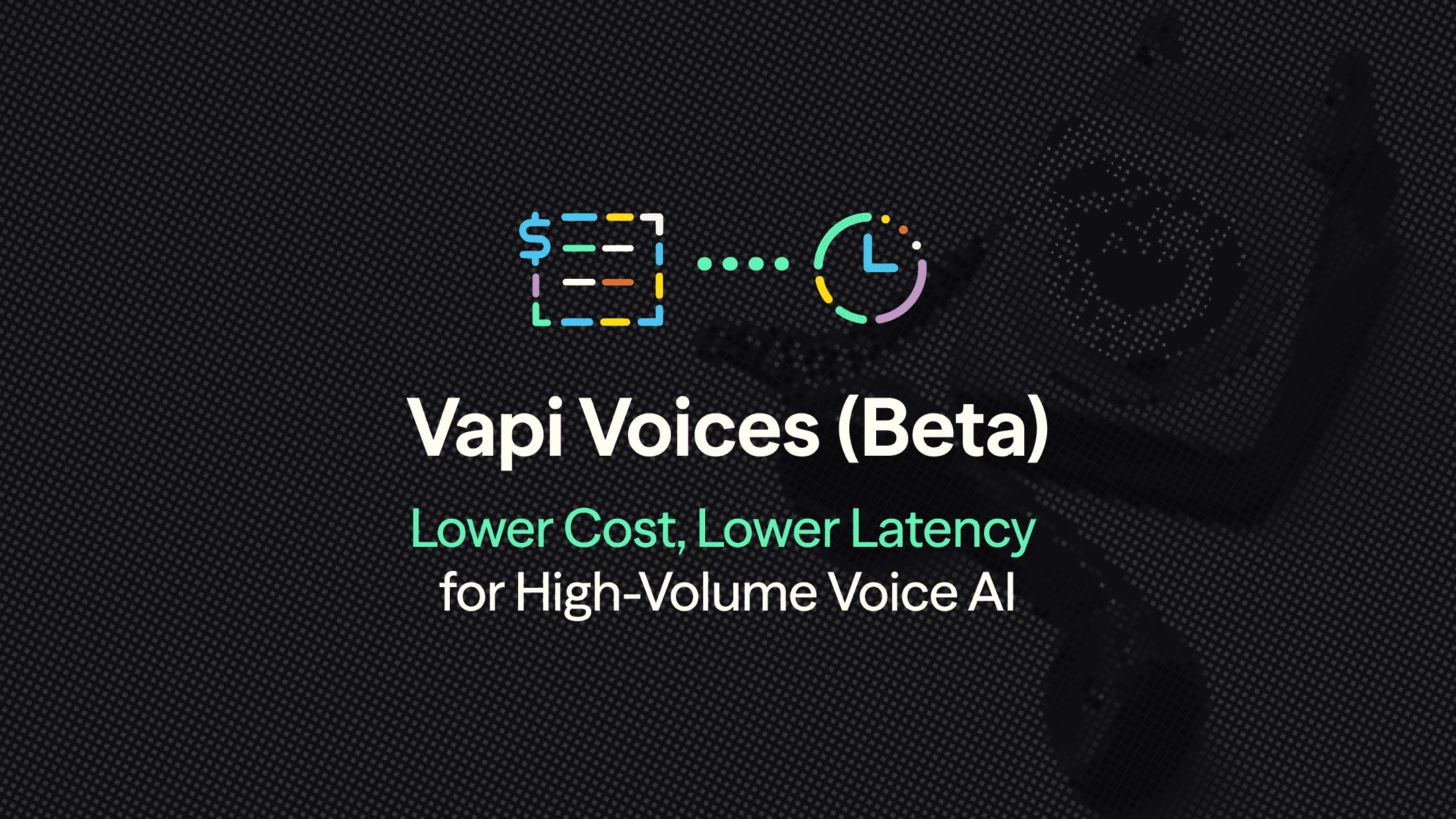 Announcing Vapi Voices Beta: Lower Cost, Lower Latency for High-volume Voice AI